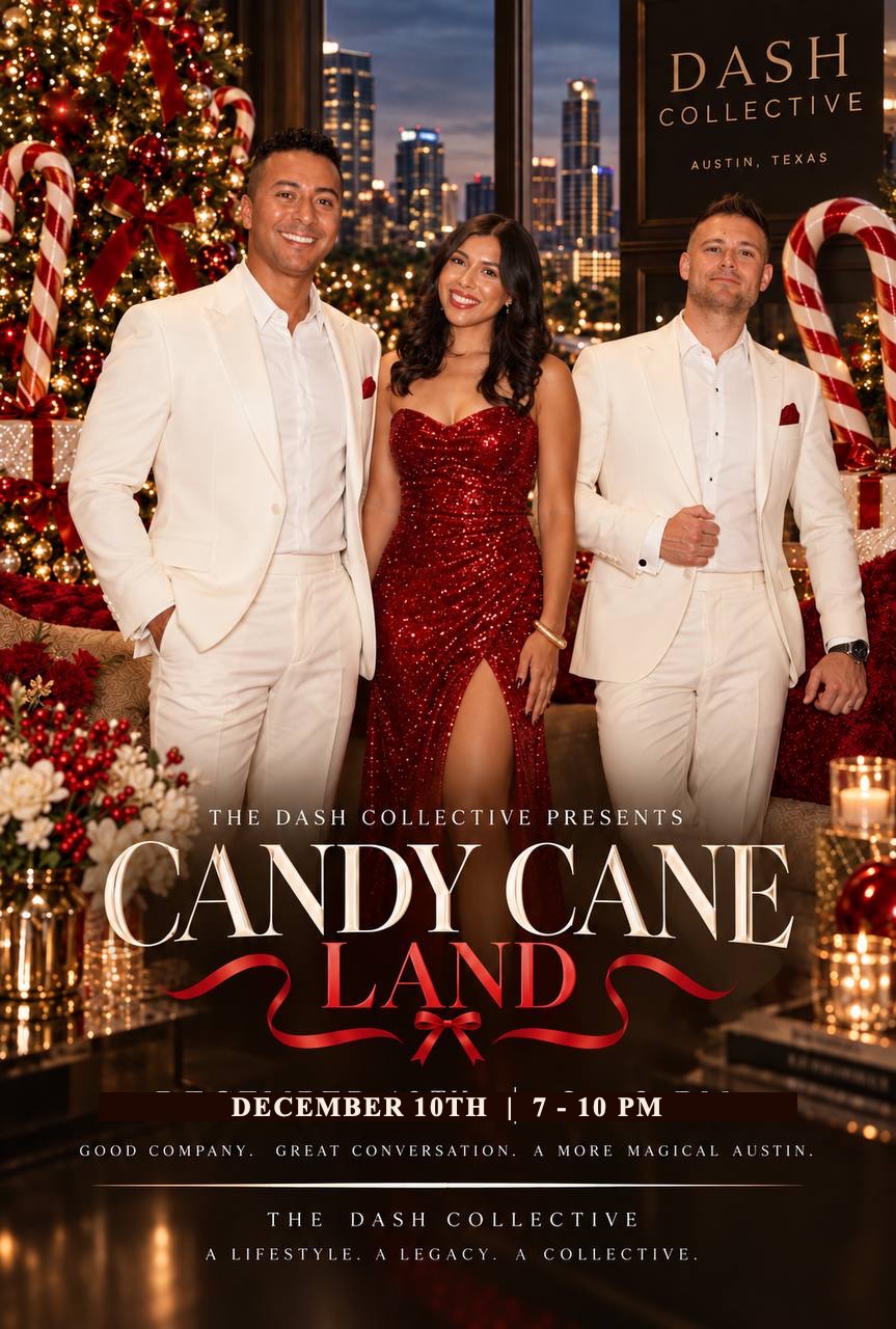 The Dash Collective presents Candy Cane Land. December 10th | 7 - 10 PM. Good company. Great conversation. A more magical Austin.